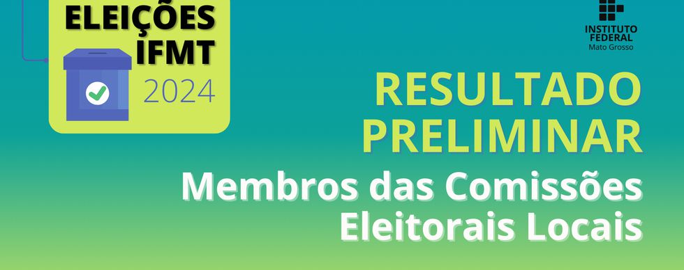 Divulgado Resultado Preliminar da Eleição para escolha dos membros das comissões eleitorais locais